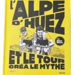 L'Alpe d'Huez et le Tour créa le mythe
